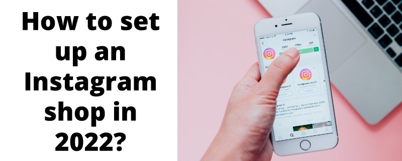 How to set up an Instagram shop in 2022?